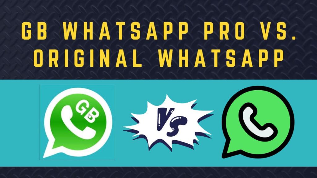 GB WhatsApp Pro V/s Original WhatsApp